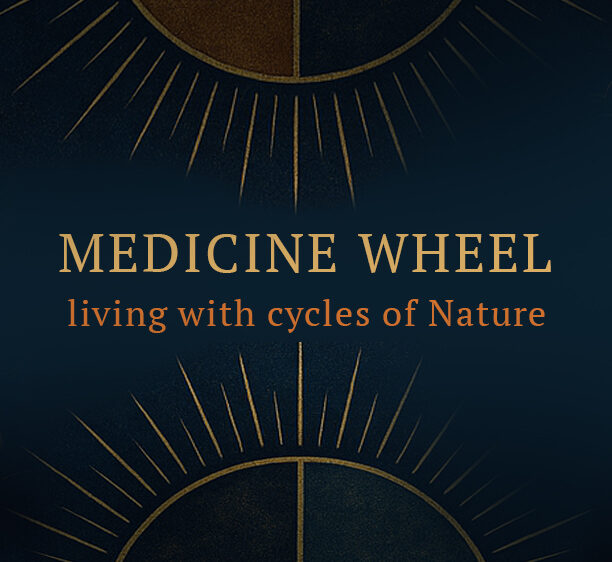 Medicine Wheel: living with cycles of Nature