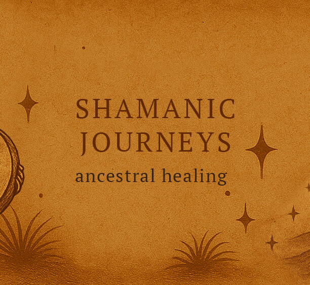 Shamanic Journeys: ancestral healing